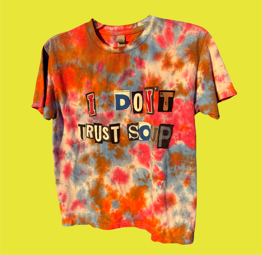 I Don't Trust Soup Shirt